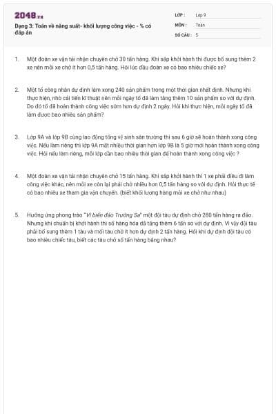 Dạng 3: Toán về năng suất- khối lượng công việc - % có đáp án