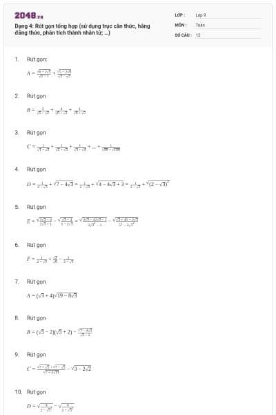 Dạng 4: Rút gọn tổng hợp (sử dụng trục căn thức, hằng đẳng thức, phân tích thành nhân tử; …)
