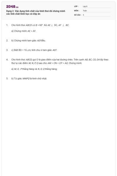 Dạng 2. Vận dụng tính chất của hình thoi để chứng minh các tính chất hình học có đáp án