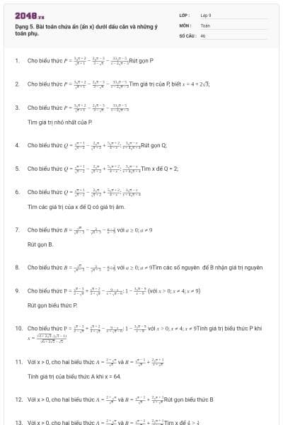 Dạng 5. Bài toán chứa ẩn (ẩn x) dưới dấu căn và những ý toán phụ.