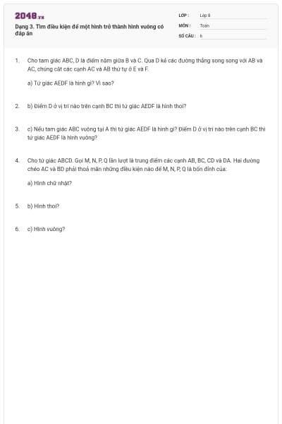 Dạng 3. Tìm điều kiện để một hình trở thành hình vuông có đáp án
