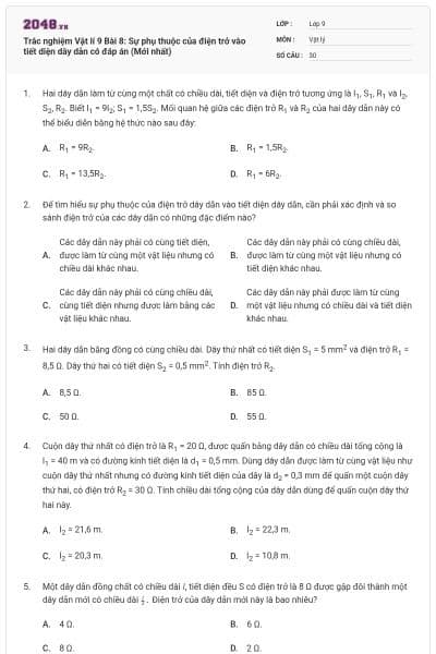 Trắc nghiệm Vật lí 9 Bài 8: Sự phụ thuộc của điện trở vào tiết diện dây dẫn có đáp án (Mới nhất)