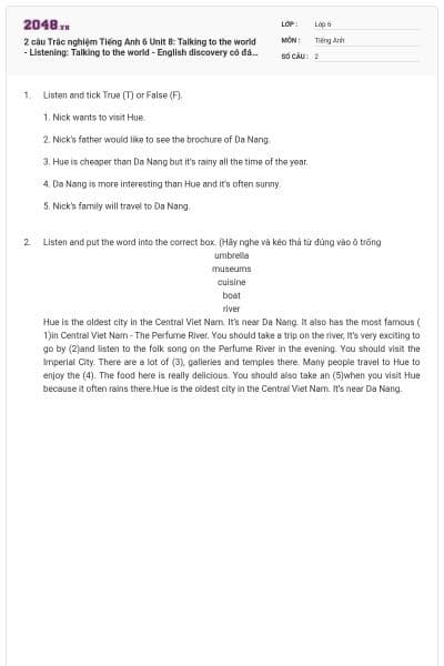2 câu Trắc nghiệm Tiếng Anh 6 Unit 8: Talking to the world - Listening: Talking to the world - English discovery có đáp án