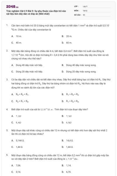 Trắc nghiệm Vật lí 9 Bài 9: Sự phụ thuộc của điện trở vào vật liệu làm dây dẫn có đáp án (Mới nhất)