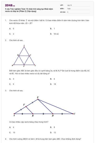 5 câu Trắc nghiệm Toán 10 chân trời sáng tạo Khái niệm vectơ có đáp án (Phần 2) (Vận dụng)