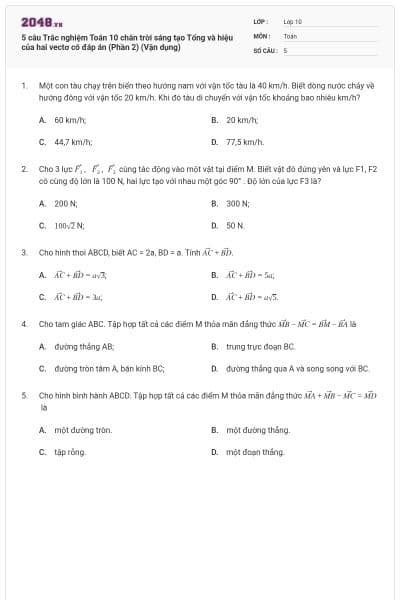 5 câu Trắc nghiệm Toán 10 chân trời sáng tạo Tổng và hiệu của hai vectơ có đáp án (Phần 2) (Vận dụng)