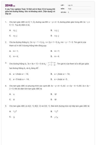 5 câu Trắc nghiệm Toán 10 Kết nối tri thức Vị trí tương đối giữa hai đường thẳng. Góc và khoảng cách. (Vận dụng) có đáp án
