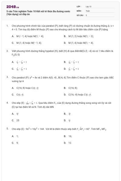 5 câu Trắc nghiệm Toán 10 Kết nối tri thức Ba đường conic (Vận dụng) có đáp án
