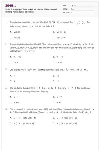 5 câu Trắc nghiệm Toán 10 Kết nối tri thức Bài ôn tập cuối chương 7 (Vận dụng) có đáp án