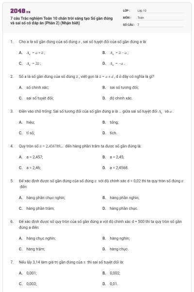 7 câu Trắc nghiệm Toán 10 chân trời sáng tạo Số gần đúng và sai số có đáp án (Phần 2) (Nhận biết)