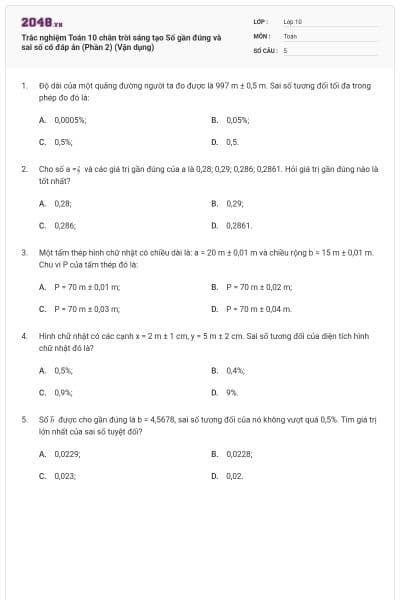 Trắc nghiệm Toán 10 chân trời sáng tạo Số gần đúng và sai số có đáp án (Phần 2) (Vận dụng)