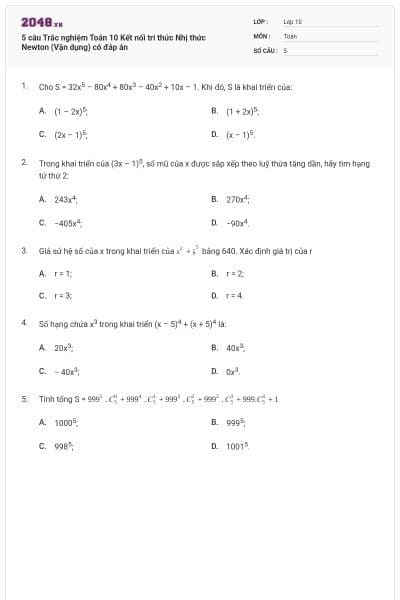 5 câu Trắc nghiệm Toán 10 Kết nối tri thức Nhị thức Newton (Vận dụng) có đáp án