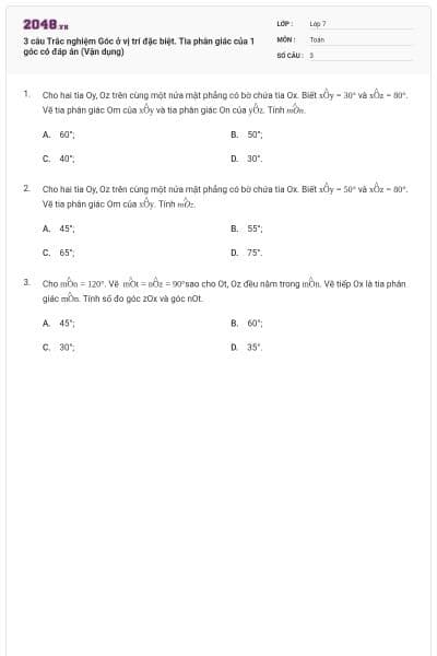 3 câu Trắc nghiệm Góc ở vị trí đặc biệt. Tia phân giác của 1 góc có đáp án (Vận dụng)
