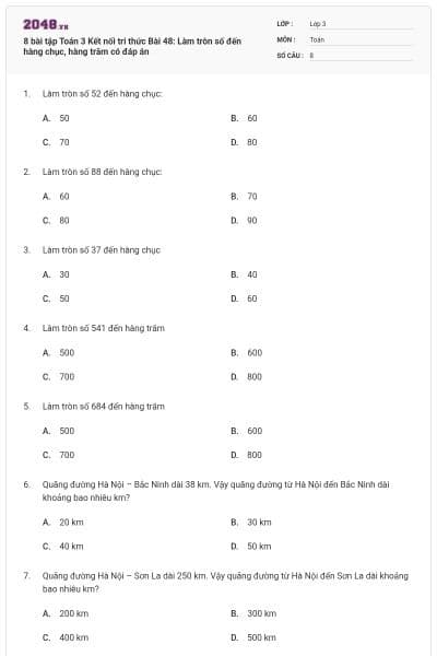 8 bài tập Toán 3 Kết nối tri thức Bài 48: Làm tròn số đến hàng chục, hàng trăm có đáp án