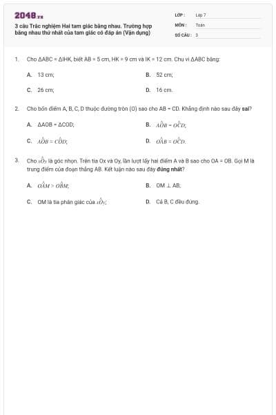 3 câu Trắc nghiệm Hai tam giác bằng nhau. Trường hợp bằng nhau thứ nhất của tam giác có đáp án (Vận dụng)