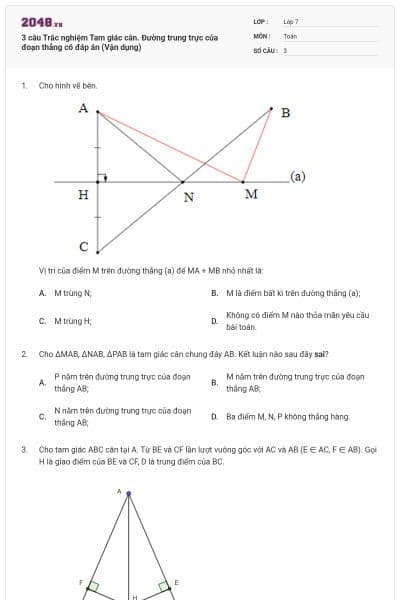 3 câu Trắc nghiệm Tam giác cân. Đường trung trực của đoạn thẳng có đáp án (Vận dụng)
