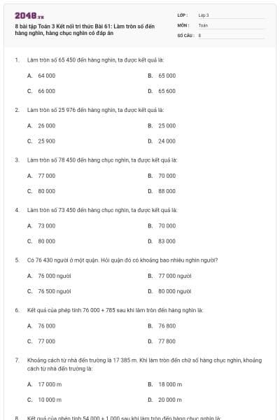 8 bài tập Toán 3 Kết nối tri thức Bài 61: Làm tròn số đến hàng nghìn, hàng chục nghìn có đáp án