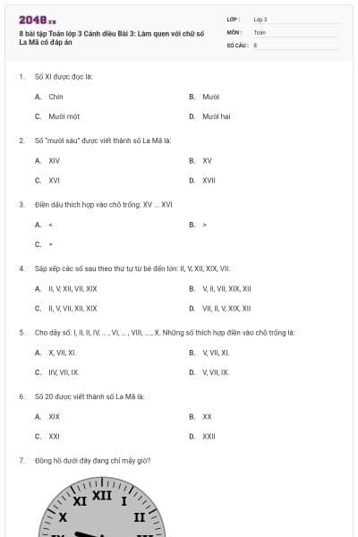8 bài tập Toán lớp 3 Cánh diều Bài 3: Làm quen với chữ số La Mã có đáp án