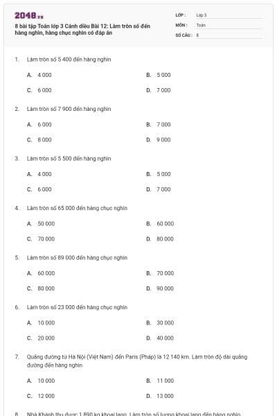 8 bài tập Toán lớp 3 Cánh diều Bài 12: Làm tròn số đến hàng nghìn, hàng chục nghìn có đáp án