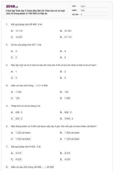 8 bài tập Toán lớp 3 Cánh diều Bài 26: Chia cho số có một chữ số trong phạm vi 100 000 có đáp án