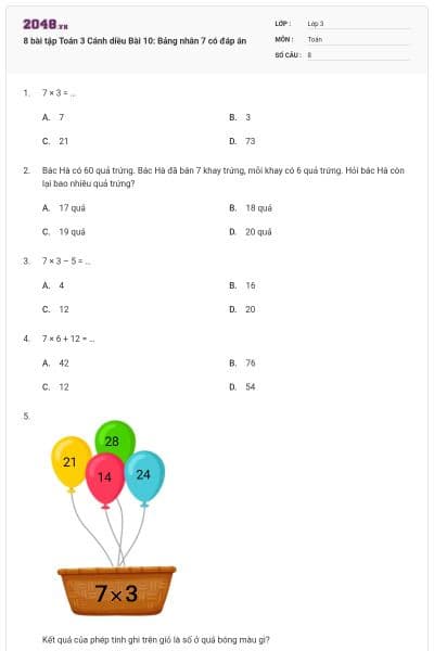 8 bài tập Toán 3 Cánh diều Bài 10: Bảng nhân 7 có đáp án