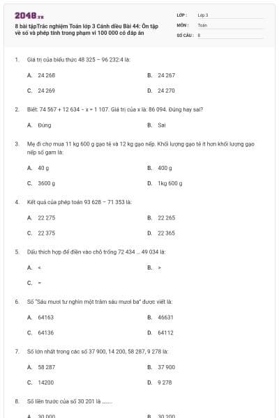 8 bài tậpTrắc nghiệm Toán lớp 3 Cánh diều Bài 44: Ôn tập về số và phép tính trong phạm vi 100 000 có đáp án