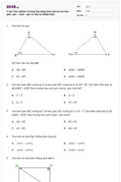 5 câu Trắc nghiệm Trường hợp bằng nhau thứ ba của tam giác: góc – cạnh - góc có đáp án (Nhận biết)