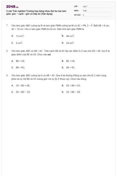 3 câu Trắc nghiệm Trường hợp bằng nhau thứ ba của tam giác: góc – cạnh - góc có đáp án (Vận dụng)