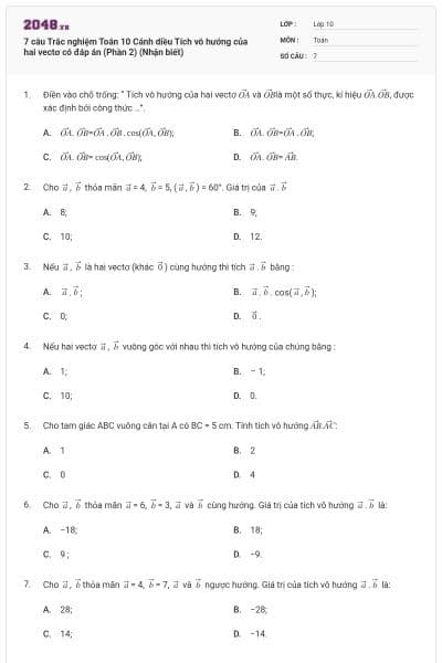 7 câu Trắc nghiệm Toán 10 Cánh diều Tích vô hướng của hai vectơ có đáp án (Phần 2) (Nhận biết)