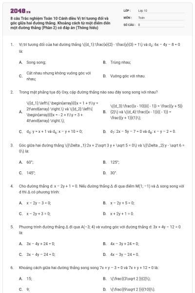 8 câu Trắc nghiệm Toán 10 Cánh diều Vị trí tương đối và góc giữa hai đường thẳng. Khoảng cách từ một điểm đến một đường thẳng (Phần 2) có đáp án (Thông hiểu)