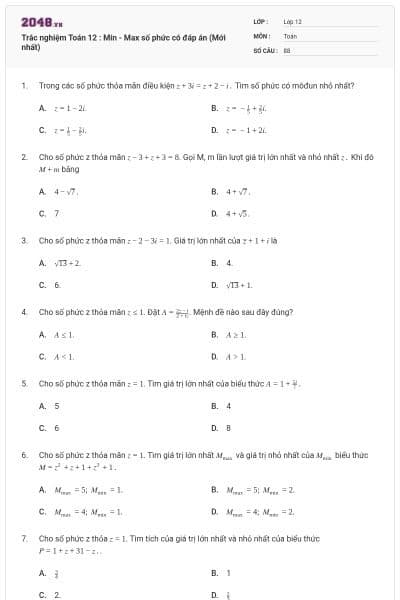 Trắc nghiệm Toán 12 : Min - Max số phức có đáp án (Mới nhất)