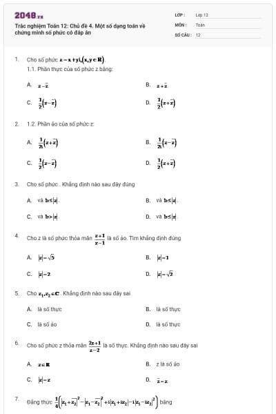 Trắc nghiệm Toán 12: Chủ đề 4. Một số dạng toán về chứng minh số phức có đáp án