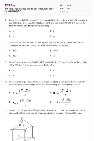 118 câu Bài tập Hình học Khối đa diện cơ bản, nâng cao có lời giải chi tiết (P4)