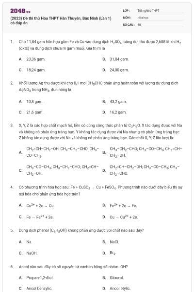 (2023) Đề thi thử Hóa THPT Hàn Thuyên, Bắc Ninh (Lần 1) có đáp án