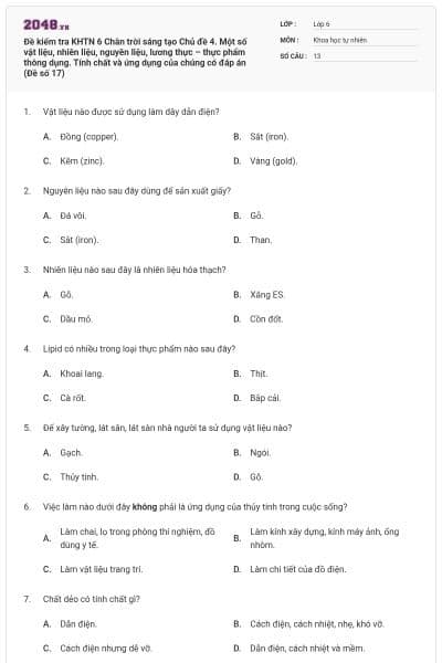 Đề kiểm tra KHTN 6 Chân trời sáng tạo Chủ đề 4. Một số vật liệu, nhiên liệu, nguyên liệu, lương thực – thực phẩm thông dụng. Tính chất và ứng dụng của chúng có đáp án (Đề số 17)
