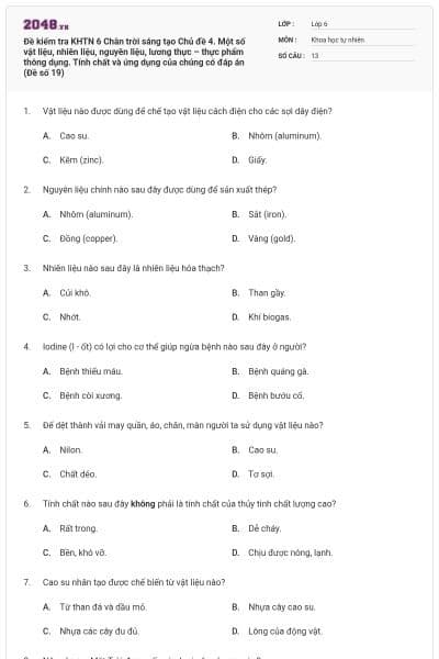 Đề kiểm tra KHTN 6 Chân trời sáng tạo Chủ đề 4. Một số vật liệu, nhiên liệu, nguyên liệu, lương thực – thực phẩm thông dụng. Tính chất và ứng dụng của chúng có đáp án (Đề số 19)