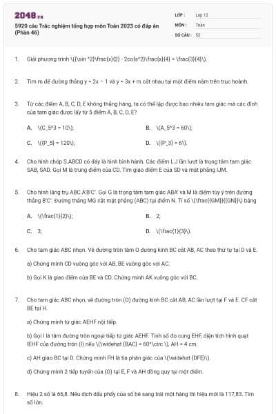 5920 câu Trắc nghiệm tổng hợp môn Toán 2023 có đáp án (Phần 46)