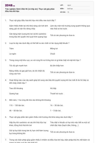 Trắc nghiệm Sinh 6 Bài 46 (có đáp án): Thực vật góp phần điều hòa khí hậu