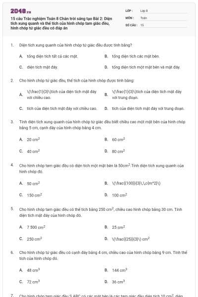 15 câu Trắc nghiệm Toán 8 Chân trời sáng tạo Bài 2: Diện tích xung quanh và thể tích của hình chóp tam giác đều, hình chóp tứ giác đều có đáp án