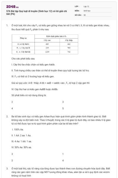 576 Bài tập Quy luật di truyền (Sinh học 12) có lời giải chi tiết (P6)