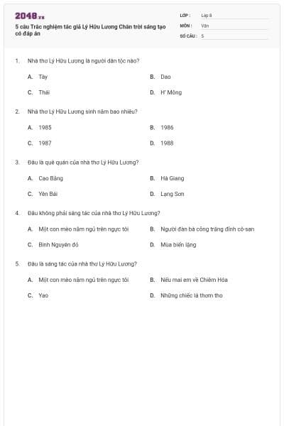 5 câu Trắc nghiệm tác giả Lý Hữu Lương Chân trời sáng tạo có đáp án