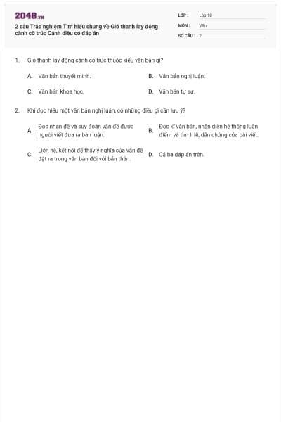 2 câu Trắc nghiệm Tìm hiểu chung về Gió thanh lay động cành cô trúc Cánh diều có đáp án