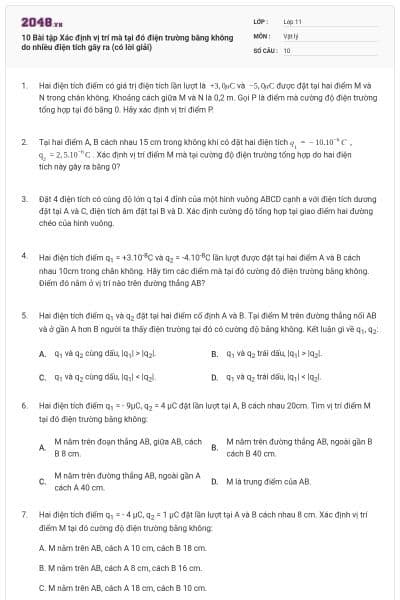 10 Bài tập Xác định vị trí mà tại đó điện trường bằng không do nhiều điện tích gây ra (có lời giải)
