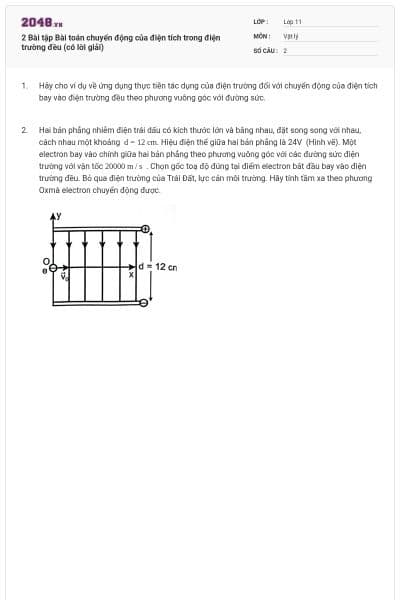 2 Bài tập Bài toán chuyển động của điện tích trong điện trường đều (có lời giải)