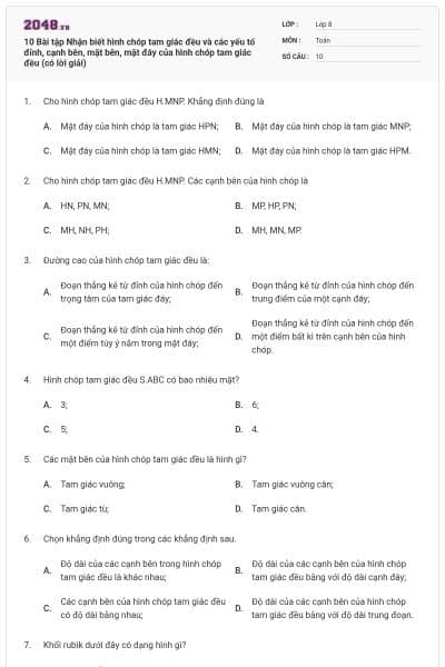 10 Bài tập Nhận biết hình chóp tam giác đều và các yếu tố đỉnh, cạnh bên, mặt bên, mặt đáy của hình chóp tam giác đều (có lời giải)