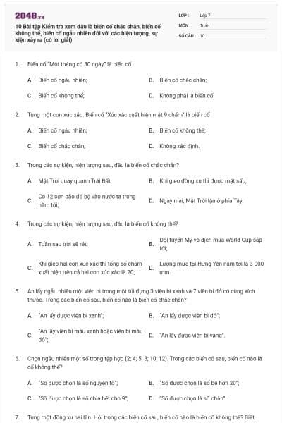 10 Bài tập Kiểm tra xem đâu là biến cố chắc chắn, biến cố không thể, biến cố ngẫu nhiên đối với các hiện tượng, sự kiện xảy ra (có lời giải)