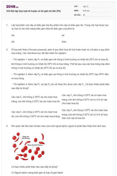 323 Bài tập Quy luật di truyền có lời giải chi tiết (P6)