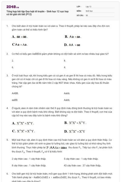 Tổng hợp bài tập Quy luật di truyền - Sinh học 12 cực hay có lời giải chi tiết (P12)