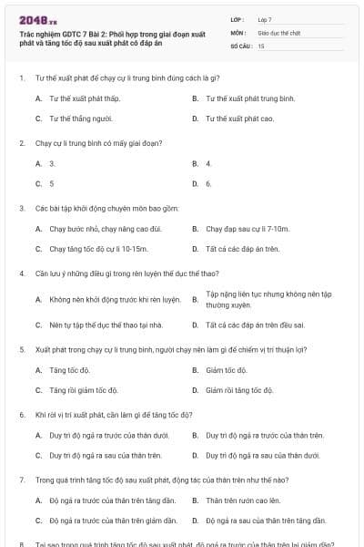 Trắc nghiệm GDTC 7 Bài 2: Phối hợp trong giai đoạn xuất phát và tăng tốc độ sau xuất phát có đáp án