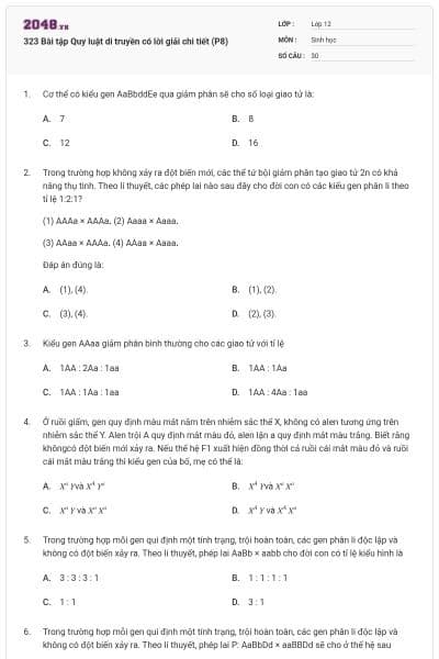 323 Bài tập Quy luật di truyền có lời giải chi tiết (P8)